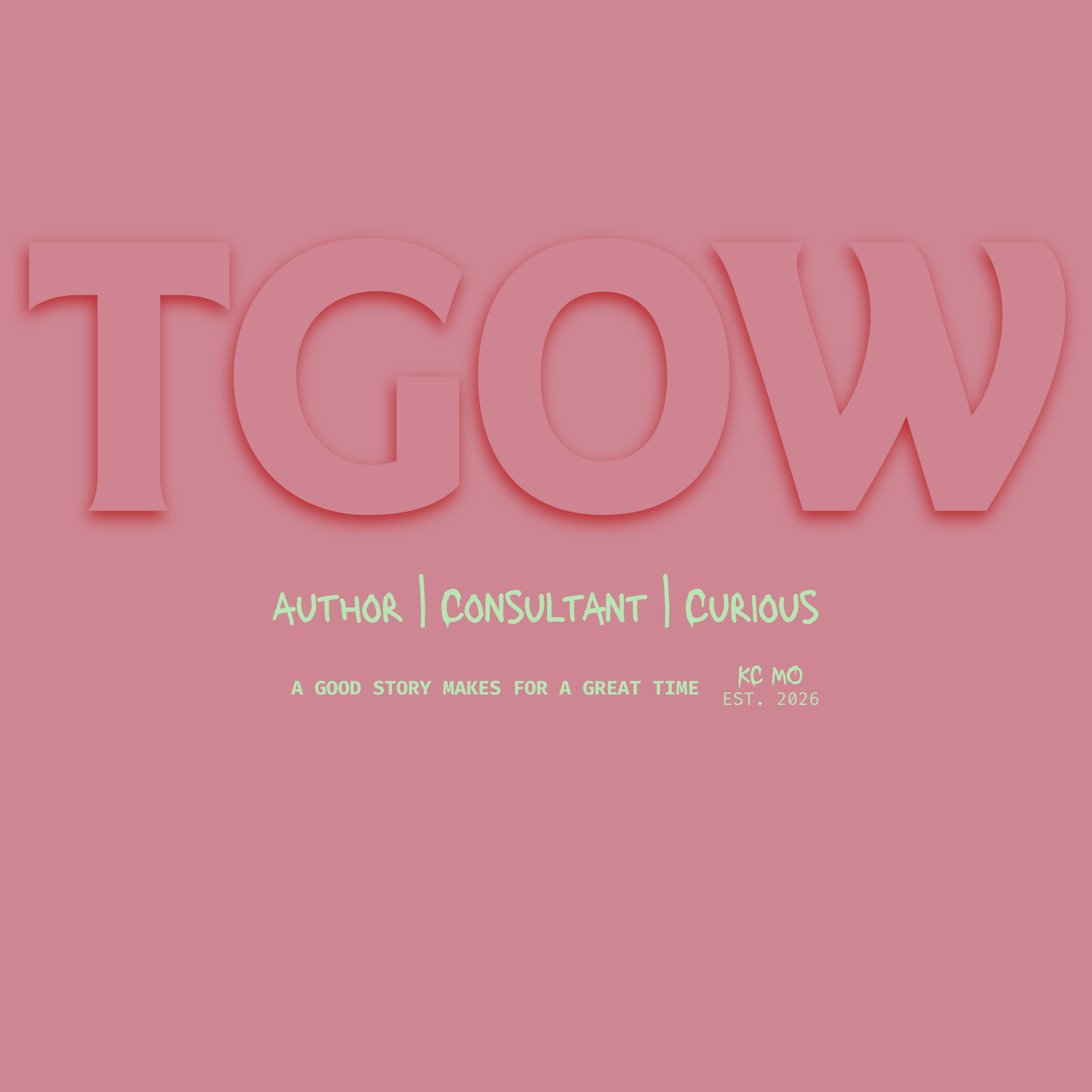 TGOW Author, Consultant, Curious A good story makes for a great time